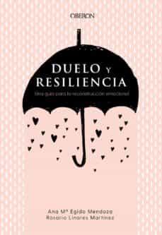 Duelo y Resiliencia. Autora Rosario Linares y Ana Egido
